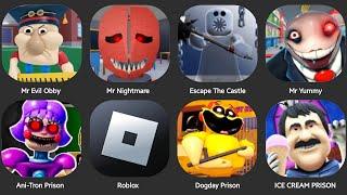 MR EVIL OBBY,ROBLOX,ANI-TRON PRISON RUN,MR NIGHMARE,ESCAPE THE CASTHE,MR YUMMY,DOGDAY PRISON RUN