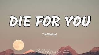 Die For You - The Weeknd (Lyrics)