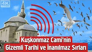 Kuşkonmaz Camii'nin Gizemli Tarihi Ve İnanılmaz Sırları