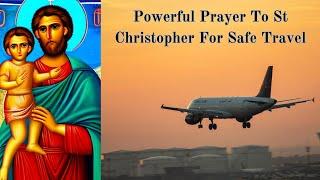 Prayer To St Christopher For Safe Travel - Patron Saint Of Travel Powerful Prayer