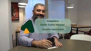 Entrevista a Javier Tuñas Moreno - Profesor Oposiciones ADAMS Formación