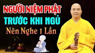 Người Niệm Phật Trước Khi Ngủ Nên Biết Điều Này ( bài giảng cực hay ) - Thầy Thích Đạo Thịnh.