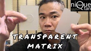 Nique Tan Chats - Transparent Matrix by TCC Magic