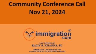 Nov 21, 2024, Free US Immigration Community Conference Call with Rajiv (Every Other Thursday)