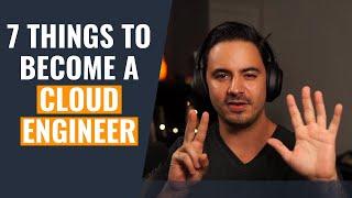How To Become A Cloud Engineer - 7 Tips