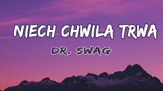 Dr. Swag- Niech Chwila Trwa (Tekst/Liryk) || Palermo, Wyglądasz Idealnie, Nie Dzwoń do Mnie Mała