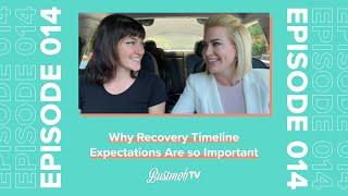 Why Recovery Timeline Expectations Are So Important | BustmobTV EP.14