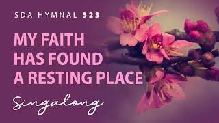 "My Faith Has Found a Resting Place" SDA Hymn 523 | Lyric Video