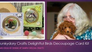 Hunkydory Delightful Birds Decoupage Card Kit Demo