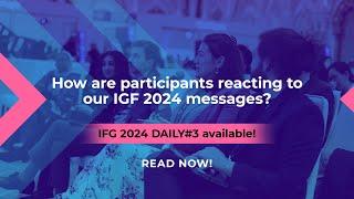 IGF 2024 DAILY#3