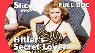 Hitler's Hidden Lover: The Enigmatic Life of Eva Braun | SLICE WHO | FULL DOCUMENTARY