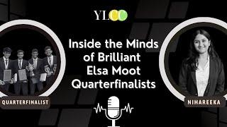 Meet the Phenomenal Quarterfinalists of Elsa Moot 21st Edition, 2023 | Interview | YLCC