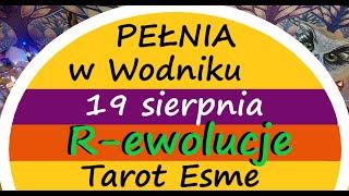 Pełnia w Wodniku19.08.2024R - ewolucje - tarot, czytanie tarota, horoskop @TarotEsme