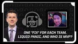 One "Fix" for Each Team, Liquid Panic, and Who is MVP? | JLXP - Ep 22