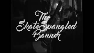 The Skate Spangled Banner