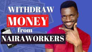 How to Withdraw Money from Nairaworkers | How to Make Money Online in Nigeria