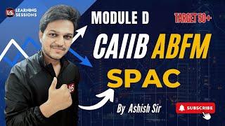 CAIIB SPAC | Special Purpose Acquisition Companies | ABFM Module D