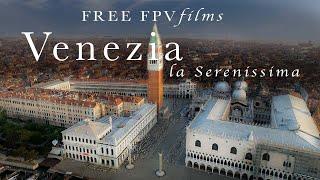 VENEZIA, LA SERENISSIMA - FREE FPV FILMS