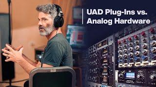 UAD Plug-Ins vs. Analog Hardware