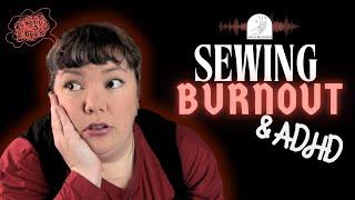 Sewing My Way Through ADHD Burnout