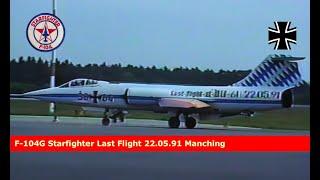 F-104G Starfighter Last Flight Manching 22.5.91