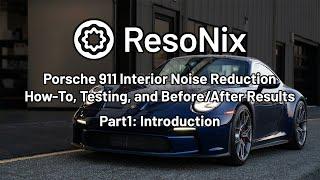 2023 Porsche 911 GT3 - Sound Deadening Noise Reduction On A 992 Using ResoNix - Part 1: Introduction