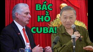 TBT Tô Lâm thăm Cuba, ngoài lời có cánh, nên có thêm lời nói thẳng như Gorbachov!