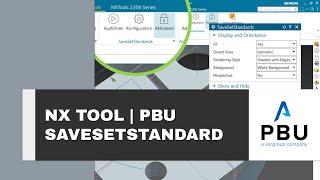 Siemens NX Tool - SaveSetStandard | CAD-Daten vereinheitlichen per Knopfdruck