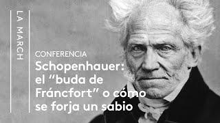 Schopenhauer (II): el "Buda de Fráncfort" | La March