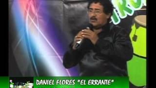 QUISIERA ESTAR CONTIGO DANIEL FLORES EL ERRANTE PROGRAMA TROPIKLIZANDO EN MANABIwmv