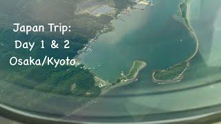 Japan Trip: Day 1 and 2 in Osaka/Kyoto