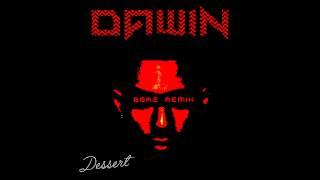 Dawin - Dessert (BGRZ Remix)