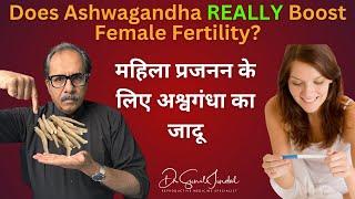 Does Ashwagandha Improve Female Fertility?