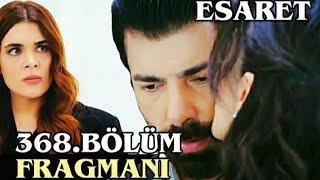 Esaret Dizisi 368.Bölüm Fragmanı ||Redemption Episode 368.Promo (English & Spanish subs)