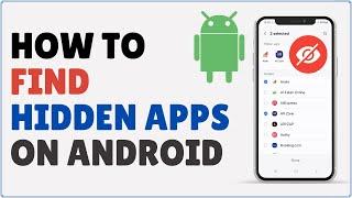 How to Find Hidden Apps on Android 2024