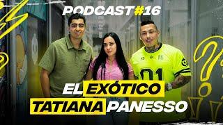 Farid Naffah Podcast #16 EL EXÓTICO Y TATIANA PANESSO