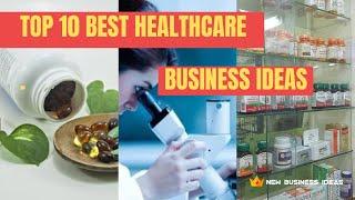 Top 10 Best Healthcare Business Ideas | With Low Investment