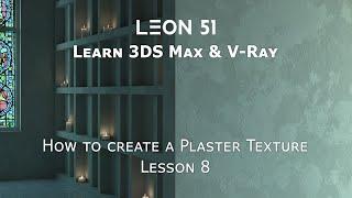 How to create a plaster material with 3DS Max and V-Ray - Lesson 8