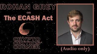 The ECASH Act (Feat. Rohan Grey) (Audio Only) - Episode 65