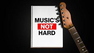 Why You Think Music Is Hard (But It's Not)