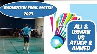 Badminton Final Match / Ali & Usman vs Athar & Ahmed /INDPENDANCE DAY 2023/ 1st Game