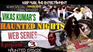 Haunted Nights | Episode 3 | Hindi Web Series | Final Scary Episode | Horror | Danger | Kssp