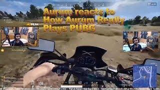 Aurum reacts to How Aurum Really plays PUBG