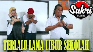 TERLALU LAMA LIBUR SEKOLAH (TERLAMBAT BANGUN)