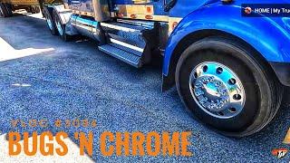 BUGS 'N CHROME | My Trucking Life | Vlog #3094