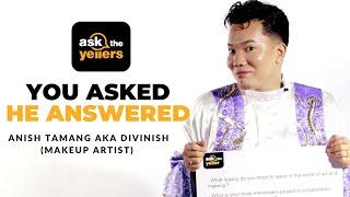 Anish Tamang aka Divinish (Makeup Artist) answers internet's questions : [Ask The Yeller]