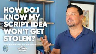 How to Know your Script Won't Get Stolen w/ Richard Botto