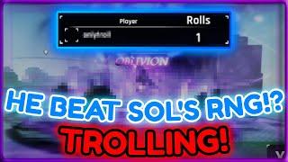 He BEAT Sol's RNG In A SINGLE ROLL.. AND I TROLLED WITH IT!