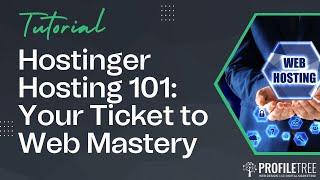 Hostinger Hosting 101: Your Ticket to Web Mastery | Hostinger | Hosting | Web Hosting Tips