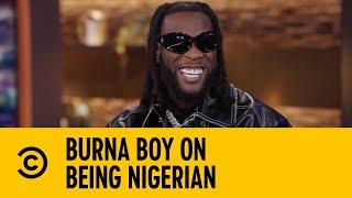 Burna Boy On Being Nigerian | The Daily Show | Comedy Central Africa